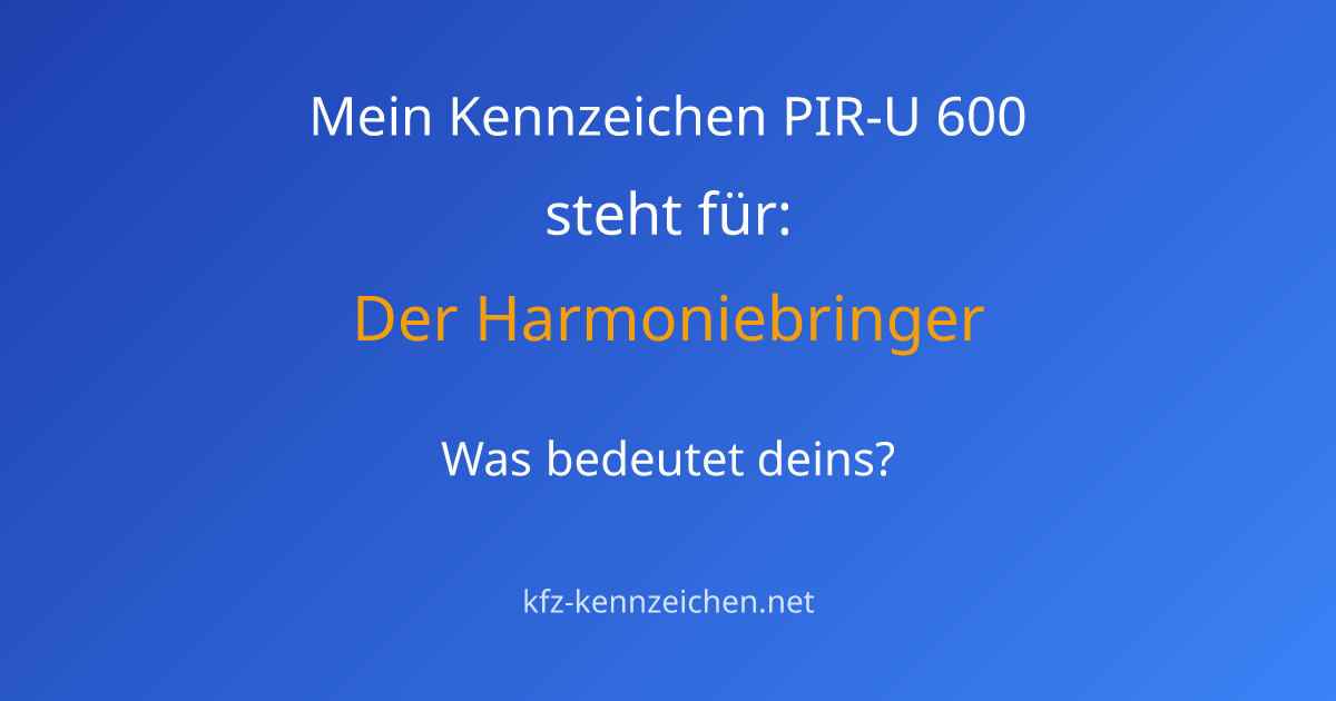Numerologie-Analyse für Kennzeichen PIR-U 600