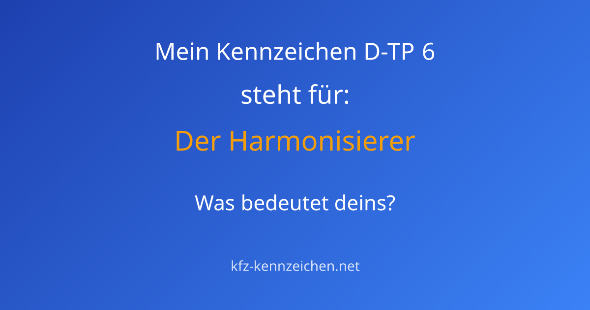 Numerologie-Analyse für Kennzeichen D-TP 6