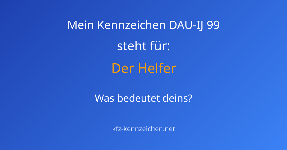 Numerologie-Analyse für Kennzeichen DAU-IJ 99
