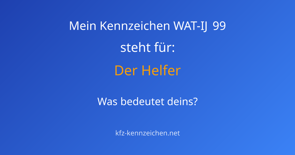 Numerologie-Analyse für Kennzeichen WAT-IJ 99